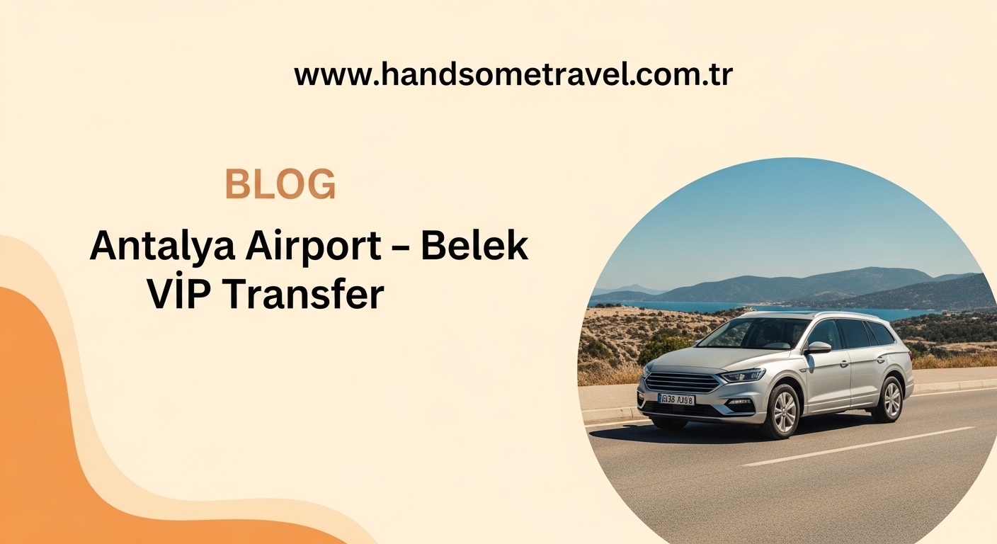 Belek VIP Transfer from Antalya Airport